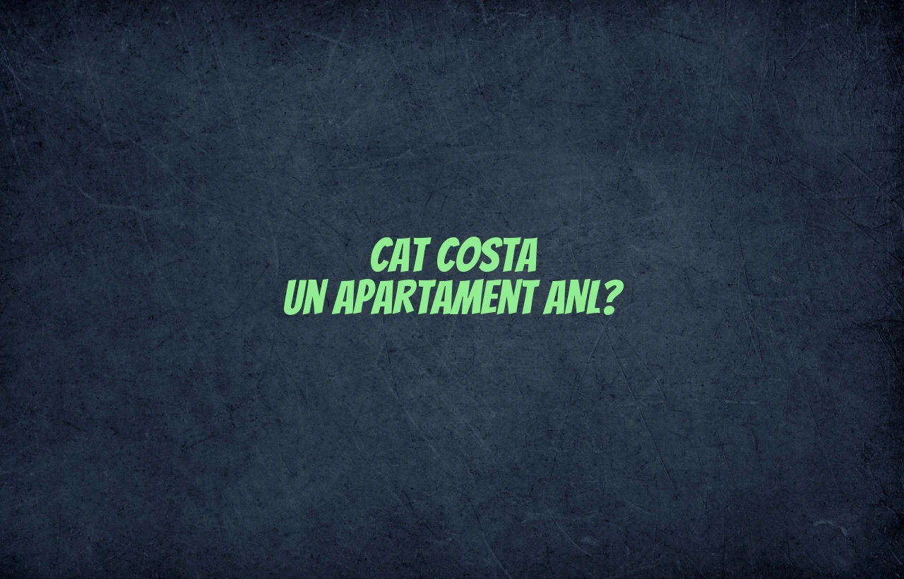 cat costa un apartament anl