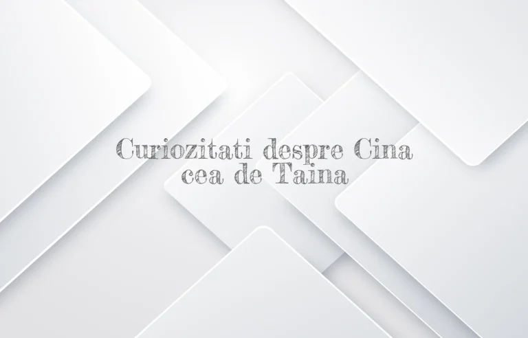 curiozitati despre cina cea de taina